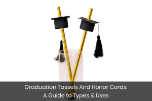 Graduation Tassels And Honor Cords A Guide to Types