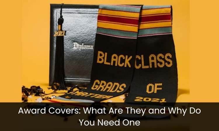 Award Covers: What Are They and Why Do You Need One