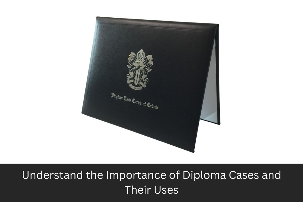 Understand the Importance of Diploma Cases and Their Uses